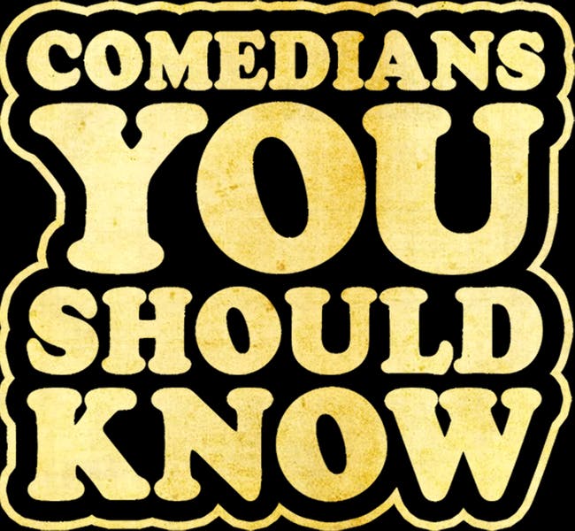 Comedians You Should Know